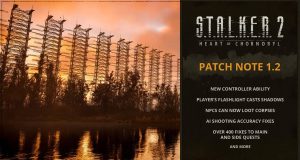 S.T.A.L.K.E.R. 2: Heart of Chornobyl Big Patch 1.2 Arrived STALKER 2 Patch 1_2